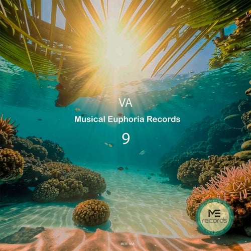 Musical Euphoria Records, No.9 (2025) - Progressive House,Melodic House & Techno,Breaks / Breakbeat / UK Bass,House,Techno (Raw / Deep / Hypnotic),Organic House,Trance (Main Floor),Electronica,Deep House,Techno (Peak Time / Driving)