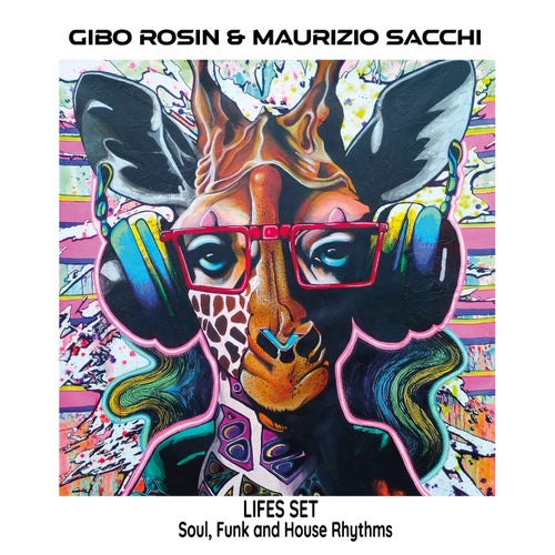 Gibo Rosin & Maurizio Sacchi : Lifes Set (Soul, Funk and House Rhythms)