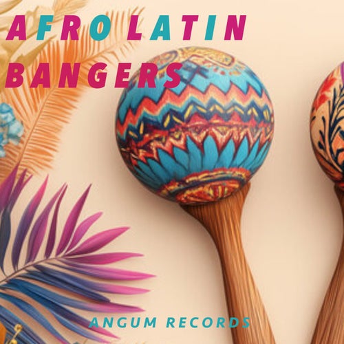 Afro Latin Bangers