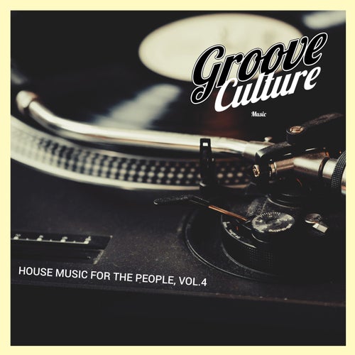 House Music For The People, Vol.4 (2025) - Groove Culture