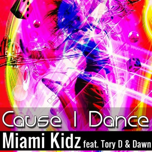 Cause I Dance (feat. Tory D, Dawn)