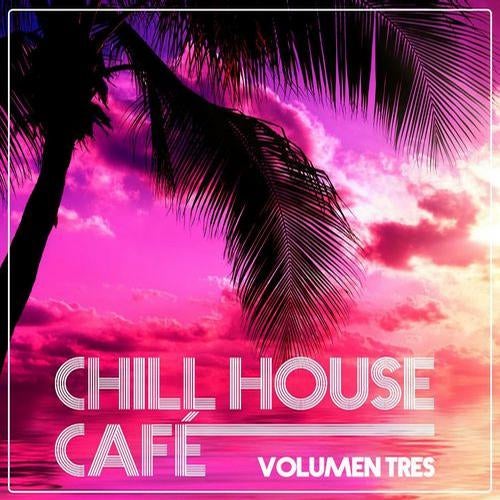 Chill House Cafè - Chill House Flavours Vol. Tres