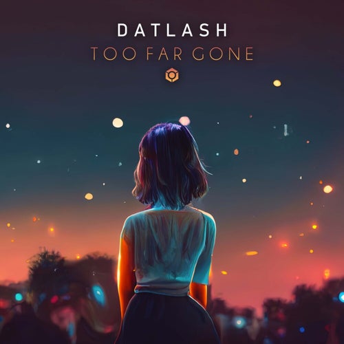  Datlash - Too Far Gone (2024) 