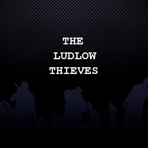 The Ludlow Thieves