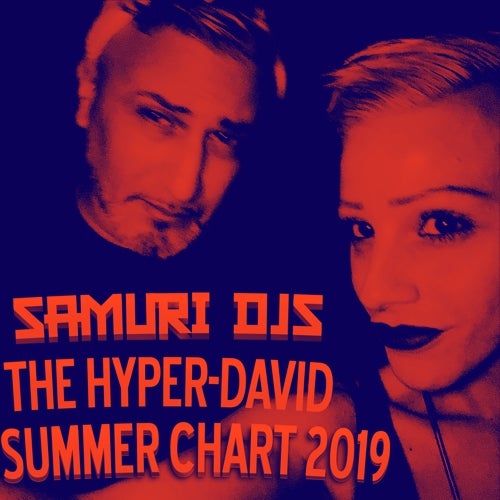 Samuri DJs Hyper-David Summer Chart 2019