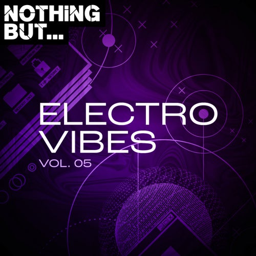 Nothing But... Electro Vibes, Vol. 05