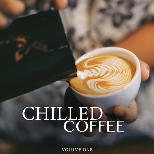 Cover art for Chilled Coffee, Vol. 1 (Amazing Backround Music For Cafe, Restaurant Or Home)