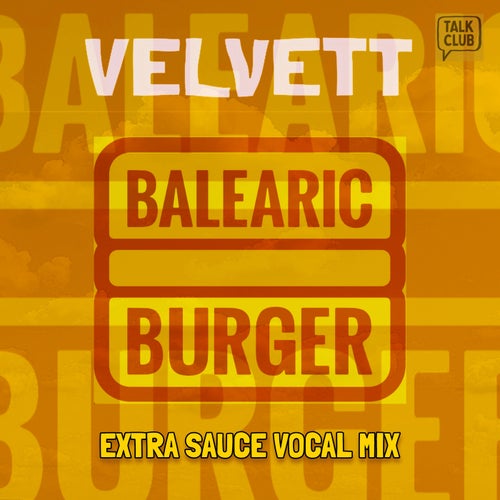 BALEARIC BURGER (Extra Sauce Vocal Mix)