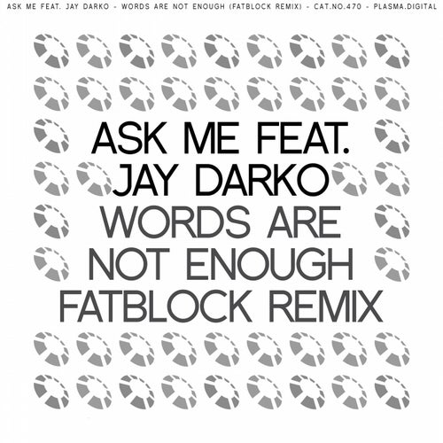Words Are Not Enough (Fatblock Remix)