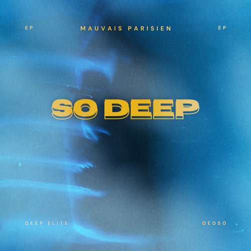  Mauvais Parisien. - So Deep Ep (2025) 