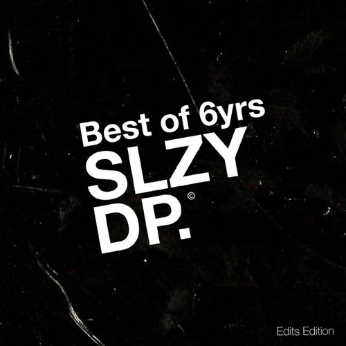 Best of 6Yrs Sleazy Deep (Edits Edition)