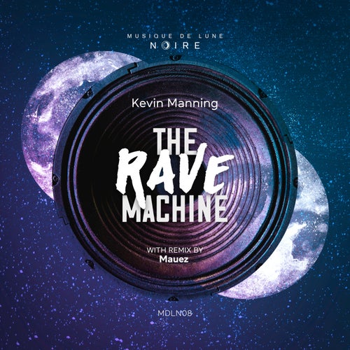  Kevin Manning - The Rave Machine (2024) 