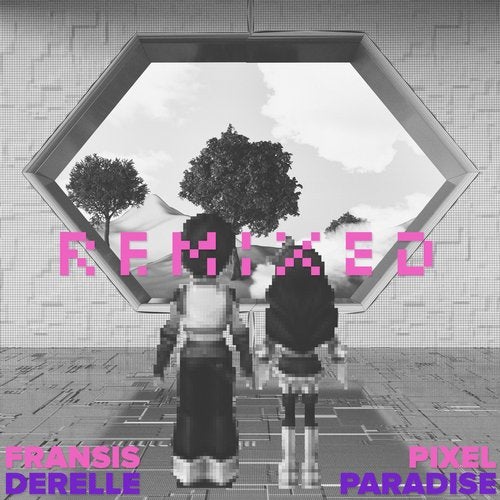 Fransis Derelle - Pixel Paradise Remixed (EP) 2019