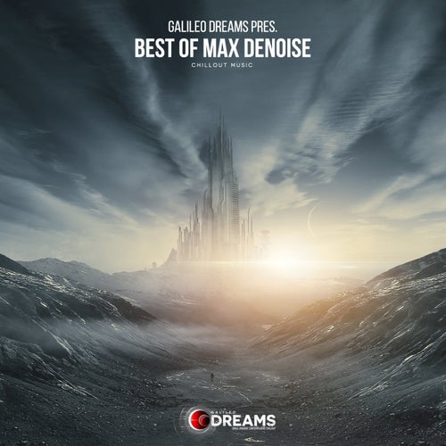 Galileo Dreams Pres. Best of Max Denoise
