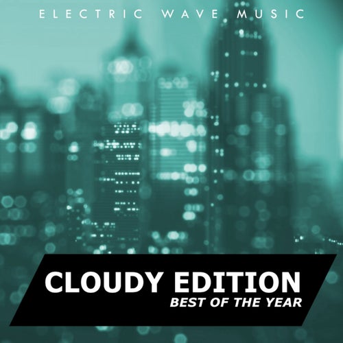 Electric Wave Music Best Of The Year: Cloudy Edition