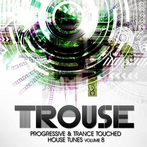 Trouse! Vol. 8 - Progressive & Trance Touched House Tunes