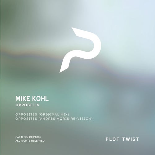 Mike Kohl — Opposites (2026)