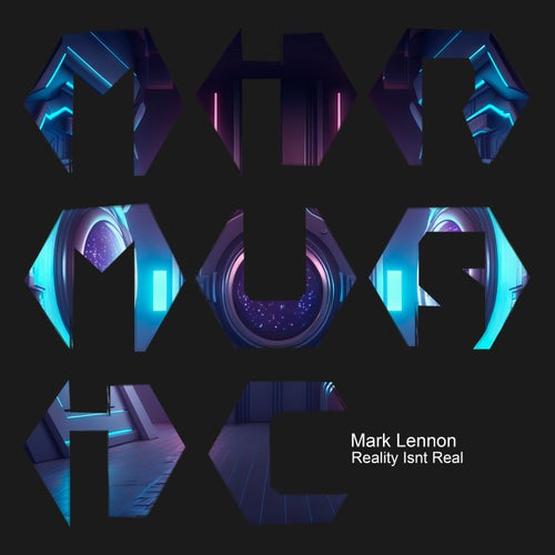  Mark Lennon - Reality Isnt Real (2024) 