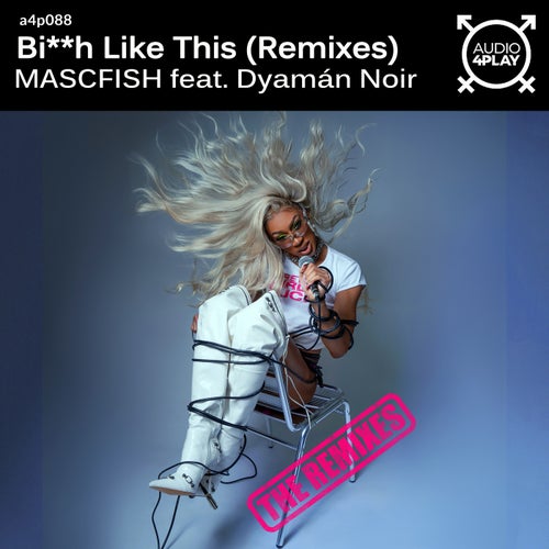 Bitch Like This (Remixes) by MASCFISH, Dyamán Noir