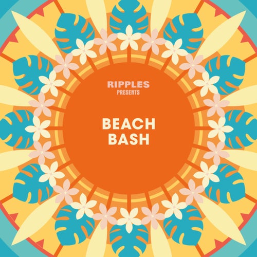 Ripples Presents: Beach Bash