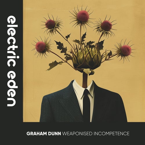 Graham Dunn - Weaponised Incompetence (2024)