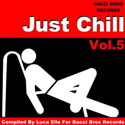 Just Chill Vol. 5 - Compiled by Luca Elle