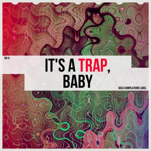 It's a Trap, Baby