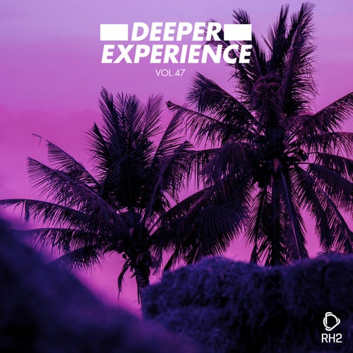 Deeper Experience Vol. 47