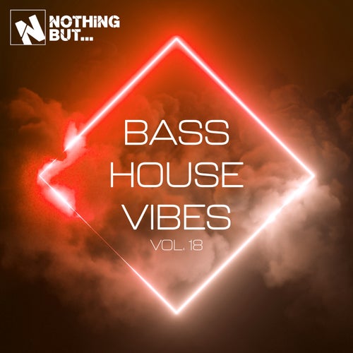 Nothing But... Bass House Vibes, Vol. 18