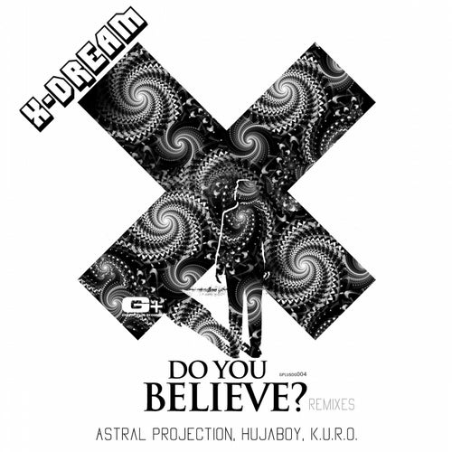 X-Dream "Do You Believe" Remixed