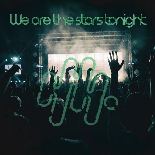 We Are The Stars Tonight
