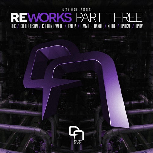 REWORKS Part Three