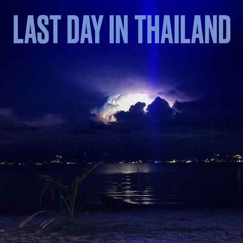 Last Day In Thailand