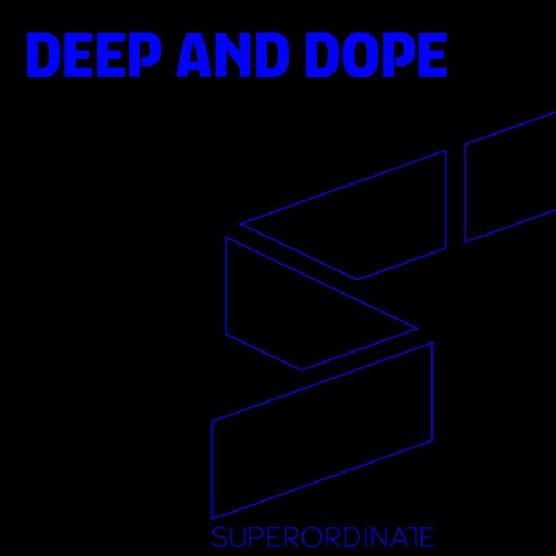 Deep and Dope, Vol. 22 (2026) - Superordinate Music (Minimal / Deep Tech,Progressive House,Techno (Raw / Deep / Hypnotic),Deep House,Ambient / Experimental,Indie Dance,Organic House,Melodic House & Techno,Trance (Raw / Deep / Hypnotic)) Album Cover