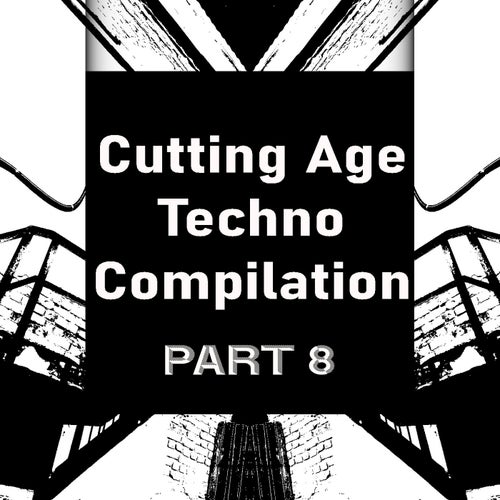 Cover art for Cutting Age Techno Compilation, Pt. 8