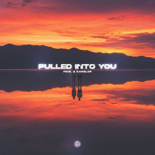  feva. and Kanslor - Pulled into You (2026) 