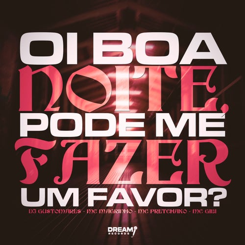Oi boa noite, pode me fazer um favor?