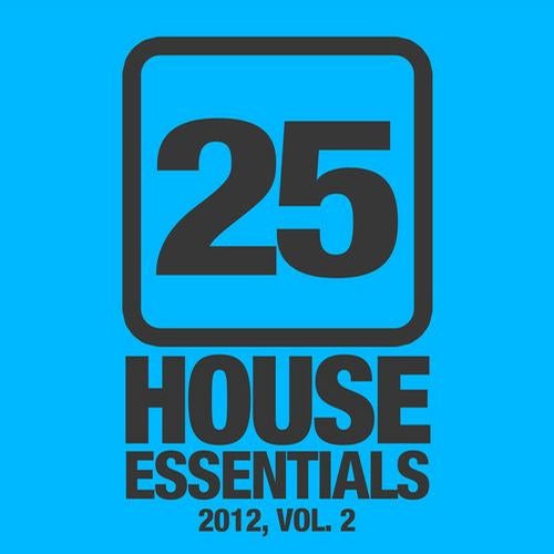 25 House Essentials 2012, Vol. 2
