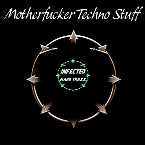 Motherfucker Techno Stuff