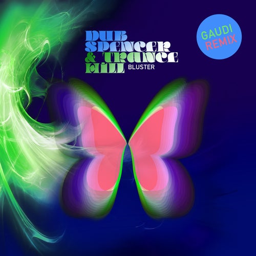  Dub Spencer & Trance Hill - Bluster (Gaudi Remix) (2024) 