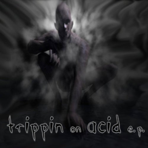 Trippin On Acid E.P.
