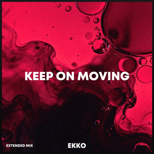 Keep On Moving - Extended Mix