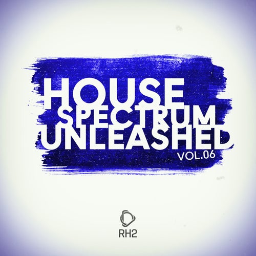 House Spectrum Unleashed Vol.6