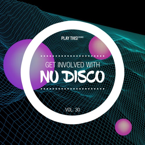 Get Involved With Nu Disco Vol. 30
