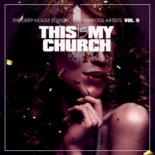 This Is My Church, Vol. 9 (The Deep-House Edition)