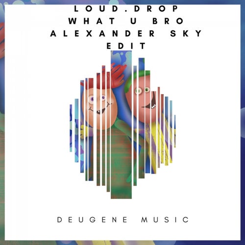 What U Bro (Alexander Sky Edit)
