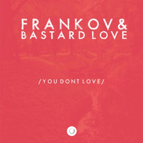 You Dont Love