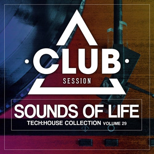 Sounds Of Life - Tech:House Collection Vol. 29