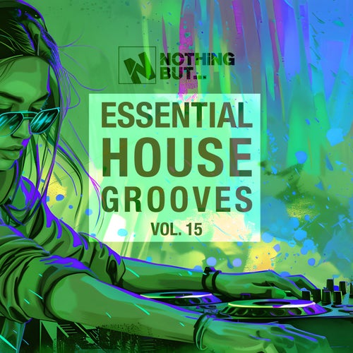 Nothing But... Essential House Grooves, Vol. 15