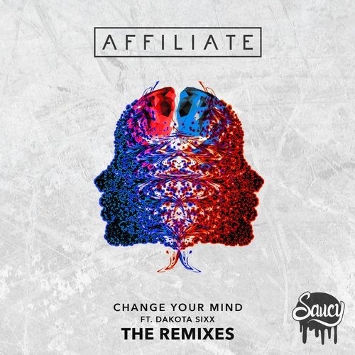 Affiliate - Change Your Mind ft. Dakota Sixx (Remixes) [EP] 2019
